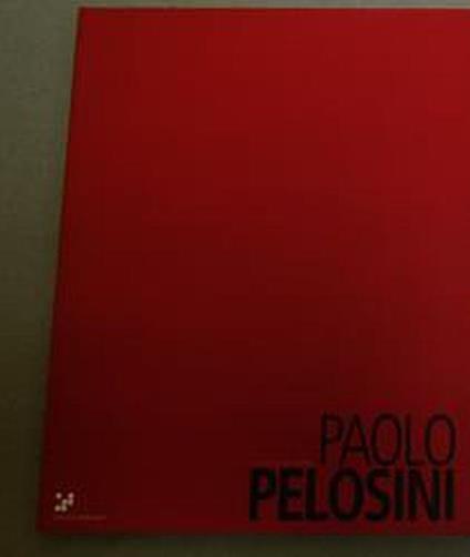 Paolo Pelosini. Il Trionfo Della Morte - A Cura Di Giumelli Claudio. Edizioni Caleidoscopio. 2006 - Claudio Giumelli - copertina