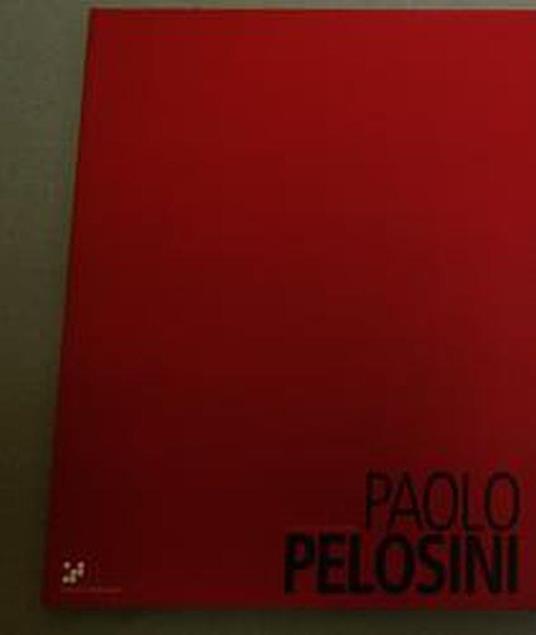 Paolo Pelosini. Il Trionfo Della Morte - A Cura Di Giumelli Claudio. Edizioni Caleidoscopio. 2006 - Claudio Giumelli - copertina