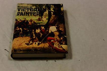 Christopher Wood. Dictionary of Victorian painters. Antique collectors' club. 1971 - copertina