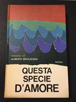 Questa specie d'amore. Rizzoli. 1966