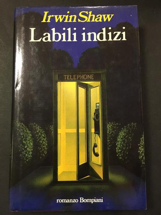 Labili indizi. Bompiani. 1983-I - Irwin Shaw - copertina
