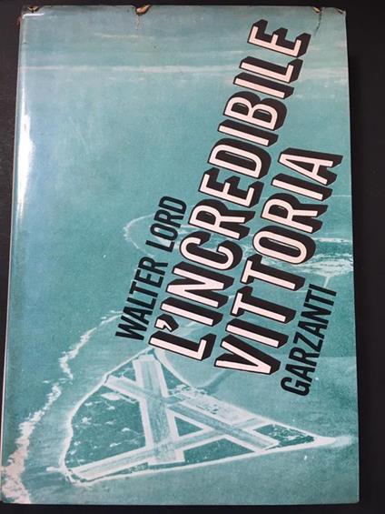 L' incredibile vittoria. Garzanti. 1969-I - Walter Lord - copertina