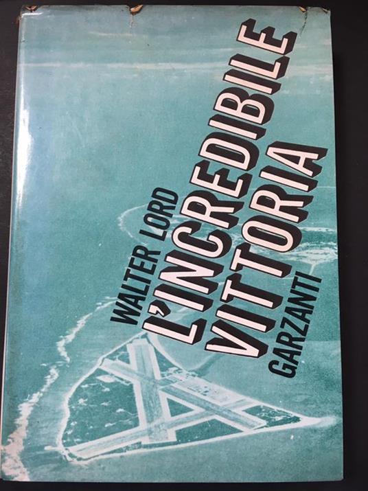 L' incredibile vittoria. Garzanti. 1969-I - Walter Lord - copertina