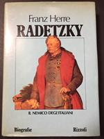 Radetzky. Il nemico degli italiani. Rizzoli. 1982-I