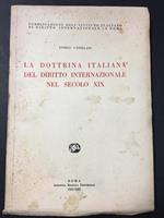 Catellani Enrico. La dottrina italiana del Diritto Internazionale nel secolo XIX. Anonima Romana Editoriale. 1935