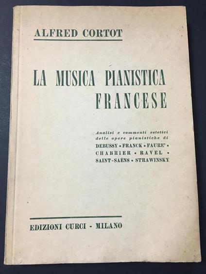 La musica pianistica francese. Edizioni Curci. 1957 - Alfred Cortot - copertina