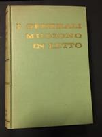 Rosser G. I generali muoiono in letto. Baldini & Castoldi. 1964