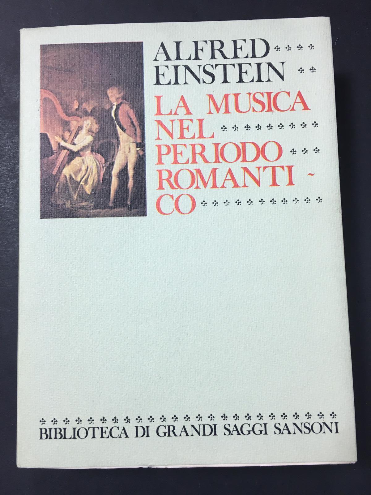 La musica nel periodo romantico. Sansoni. 1978