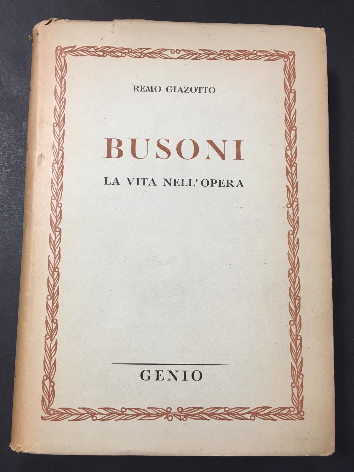 Busoni. LA VITA NELL'OPERA. S.A. Editrice Genio. 1947