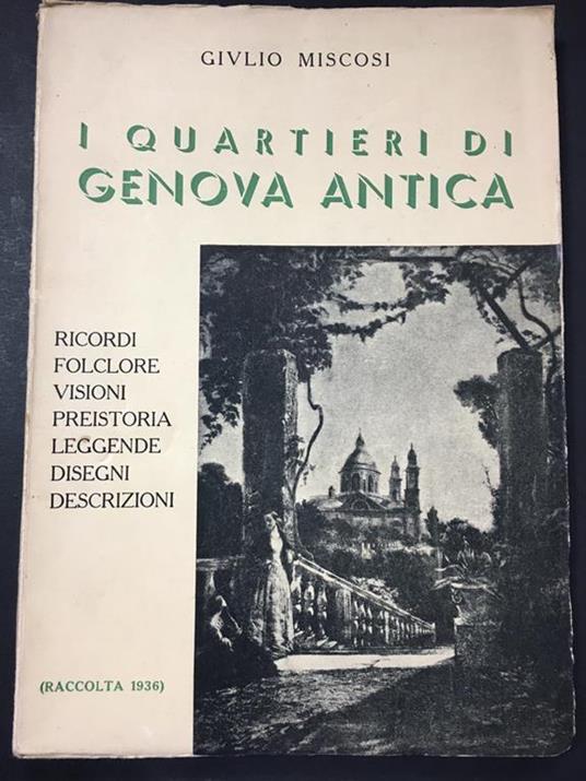 I quartieri di Genova Antica. Arti grafiche R. Fabris. 1936 - Giulio Miscosi - copertina