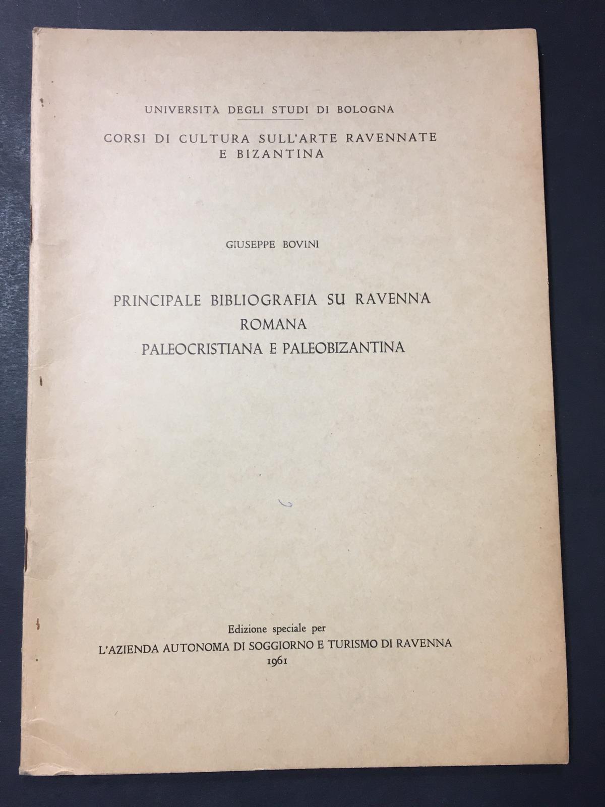 Principale bibliografia su Ravenna romana Paleocristiana e Paleobizantina. Azienda autonoma di soggiorno e turismo. 1961