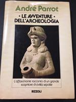 Le avventure dell'archeologia. Rizzoli. 1980