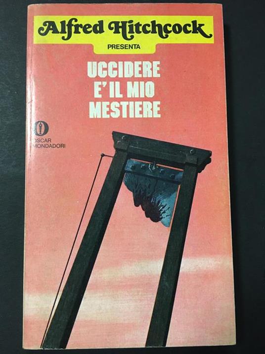 Uccidere è il mio mestiere. Mondadori. 1976-I - Alfred Hitchcock - copertina