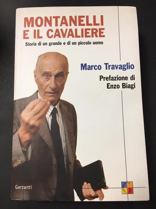 Montanelli e il cavaliere. Storia di un grande e di un piccolo uomo. Garzanti. 2004 - Marco Travaglio - copertina