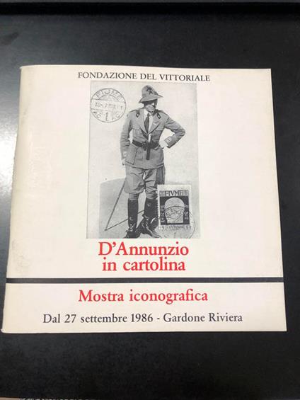 D'Annunzio in cartolina. Fondazione del Vittoriale. 1986 - I - Augusto Traina - copertina
