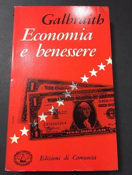 Economia e benessere. Edizioni di comunità. 1959-I - John Kenneth Galbraith - copertina