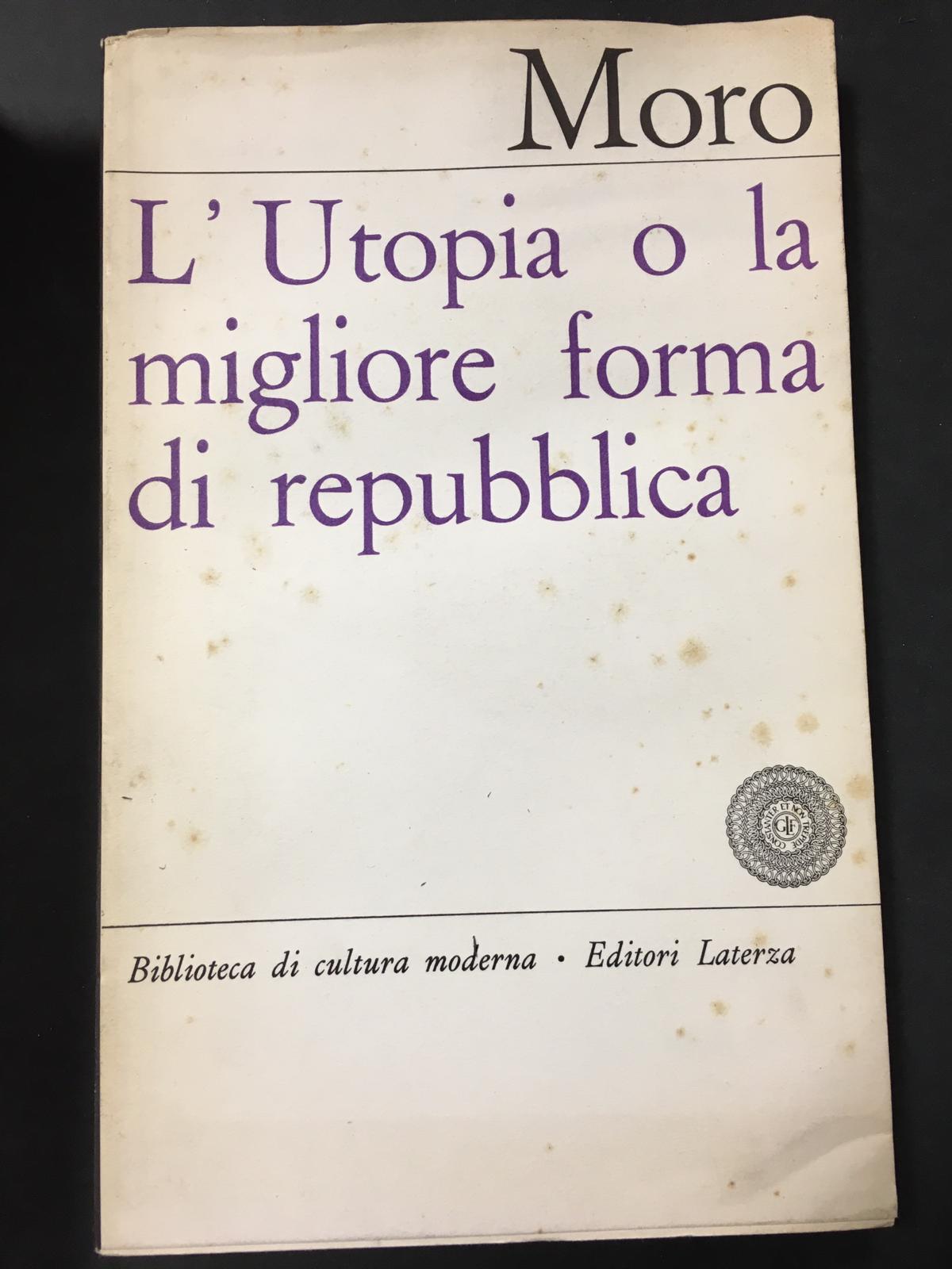 L' Utopia o la migliore forma di Repubblica. Laterza. 1963