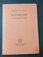 Ricercari. All'insegna del pesce d'oro. 1973. con dedica autore
