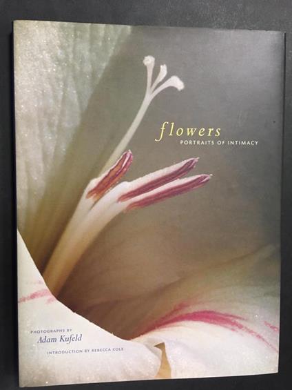 Aa.Vv. Flowers. Portraits Of Intimacy. Stewart Tabori & Chang. 2001-I - copertina