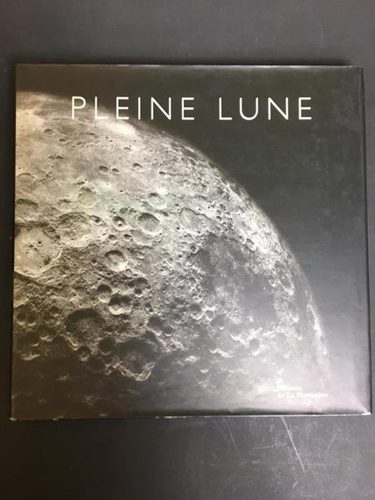 Michael Light. Pleine Lune. Editions de La Martiniere. 1999 - copertina