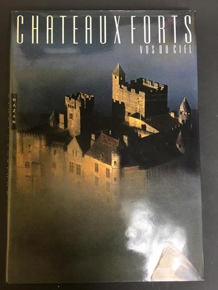 Aa.Vv. Chateaux Forts. Vus Du Ciel. Editions Hazan. 2003-I - copertina