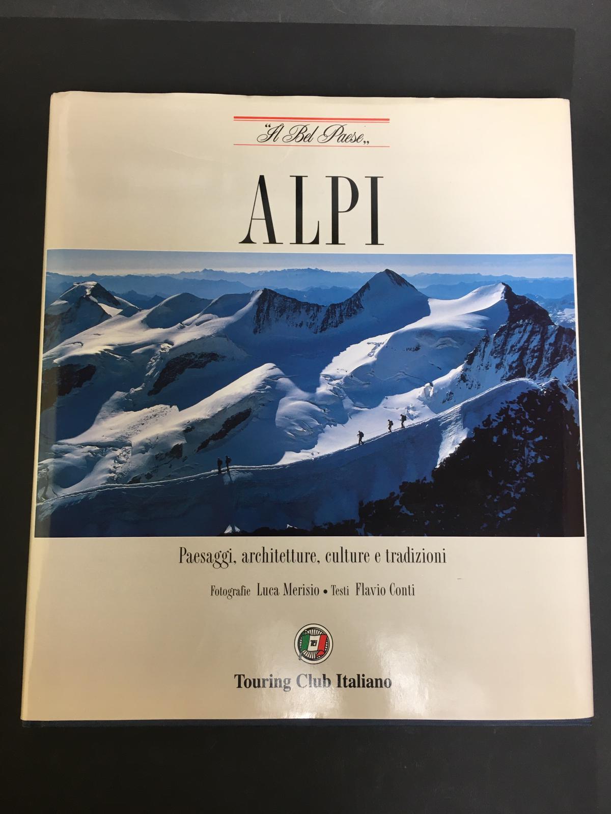 Alpi. Paesaggi, architetture, culture e tradizioni. Touring Club Italiano. 2003