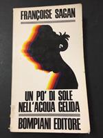 Un po di sole nell'acqua gelida. Bompiani. 1970