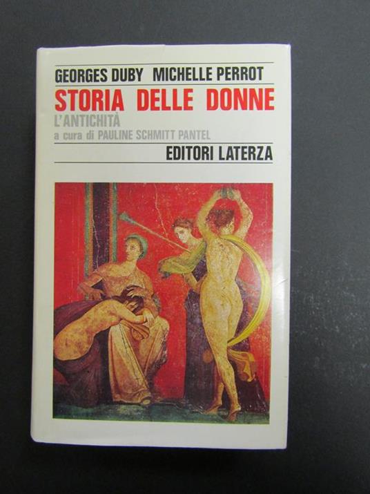 Duby George e Perrot Michelle. Storia delle donne. L'antichità. Laterza. 1993 - Georges Duby - copertina