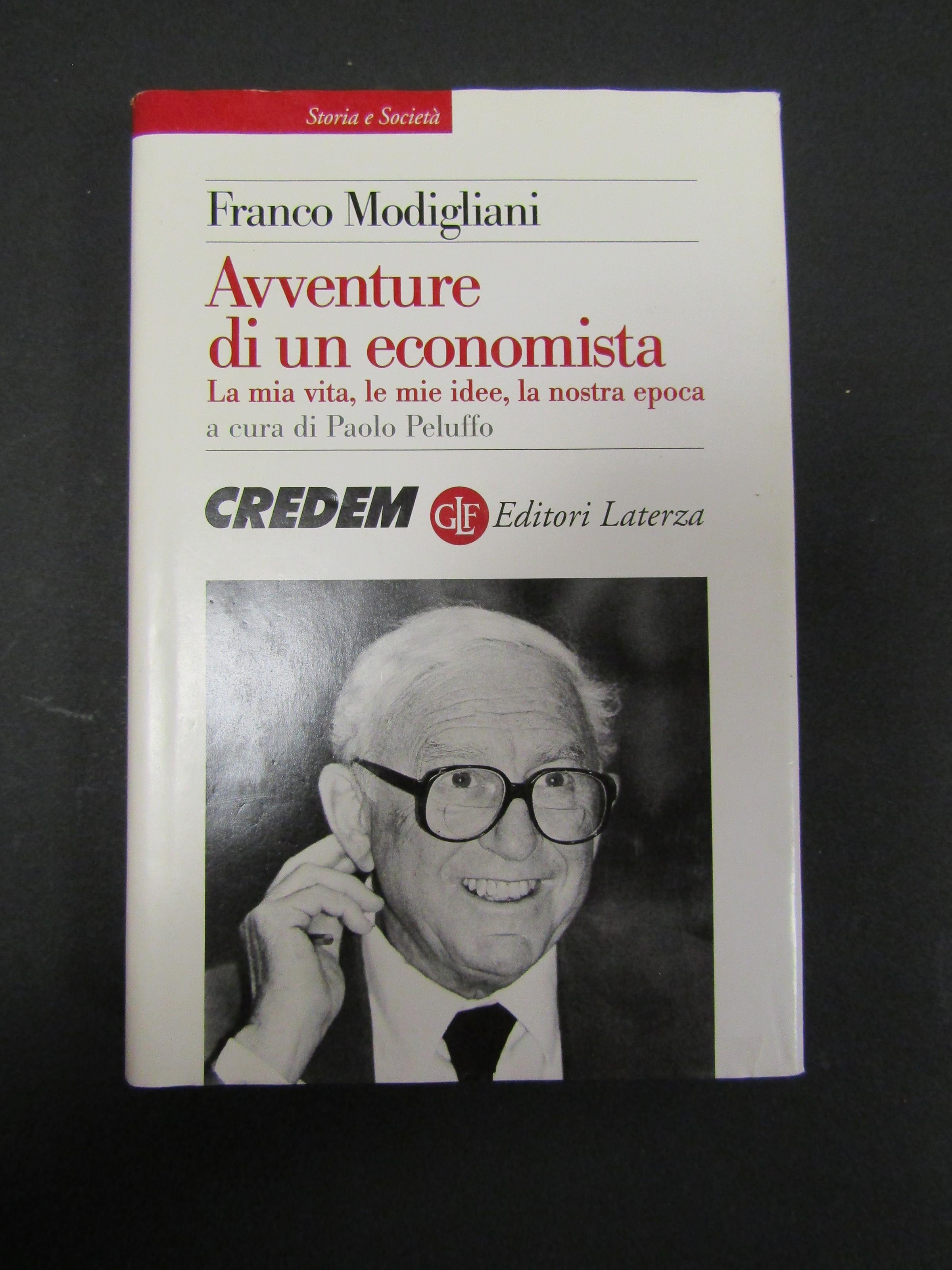 Modigliani Franco. Avventure di un economista. La mia vita, le mie idee, la nostra epoca. Laterza. 1999-I. Con dedica dell'autore