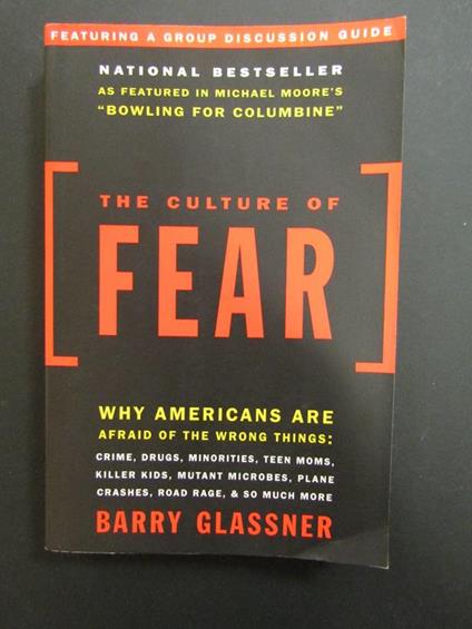 The Culture of Fear. Why Americans Are Afraid of the Wrong Things. Basic Books. 2003 - copertina