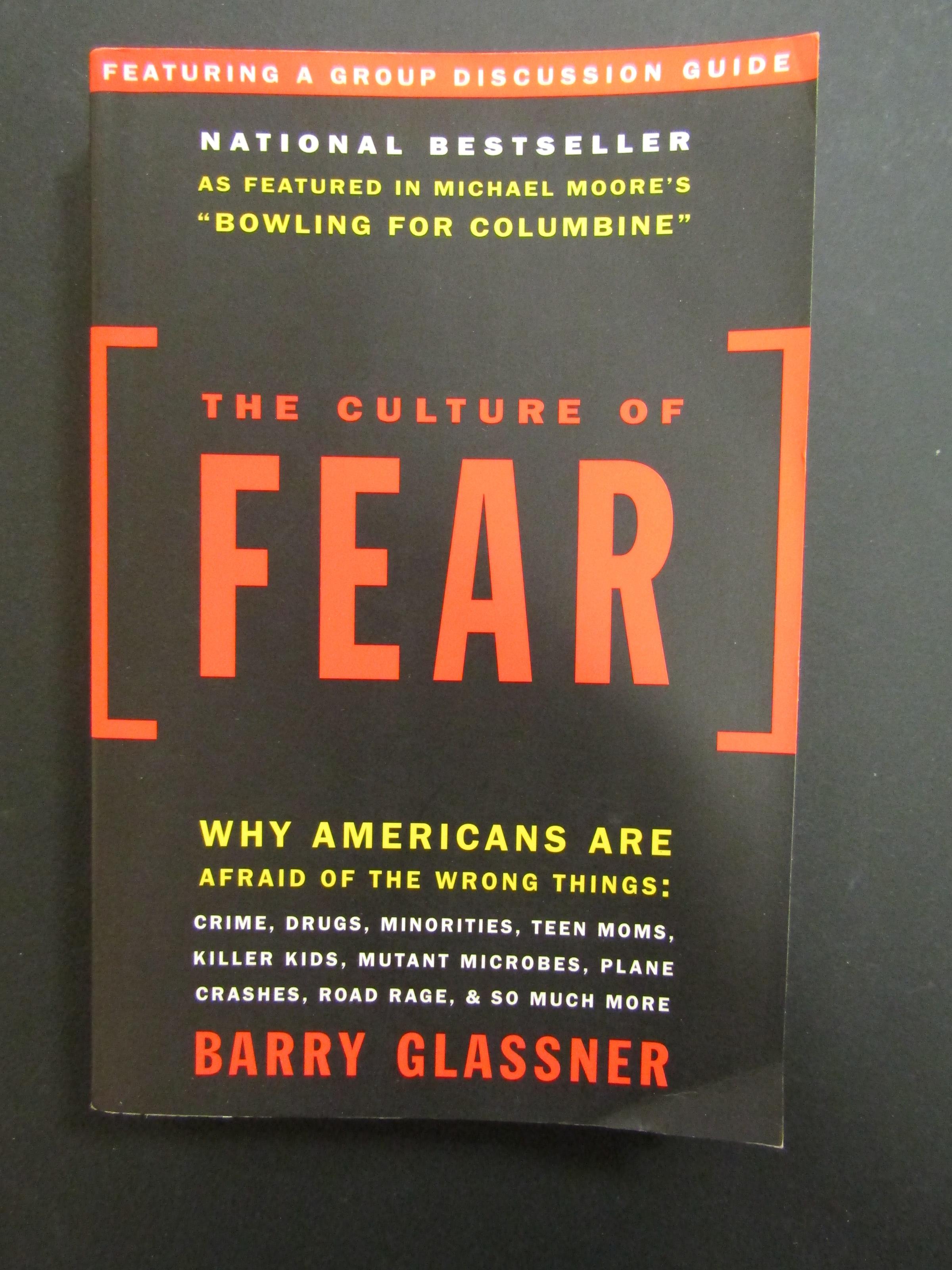 The Culture of Fear. Why Americans Are Afraid of the Wrong Things. Basic Books. 2003