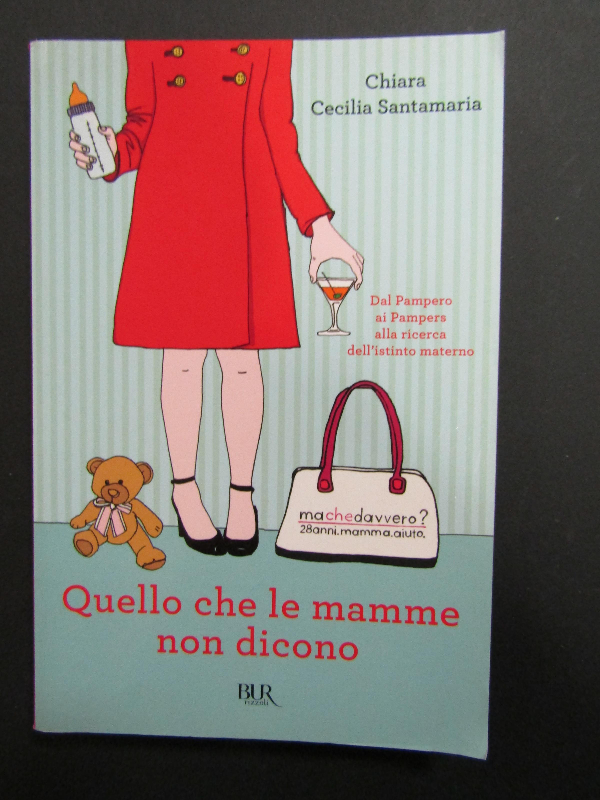 Quello che le mamme non dicono. BUR. 2012