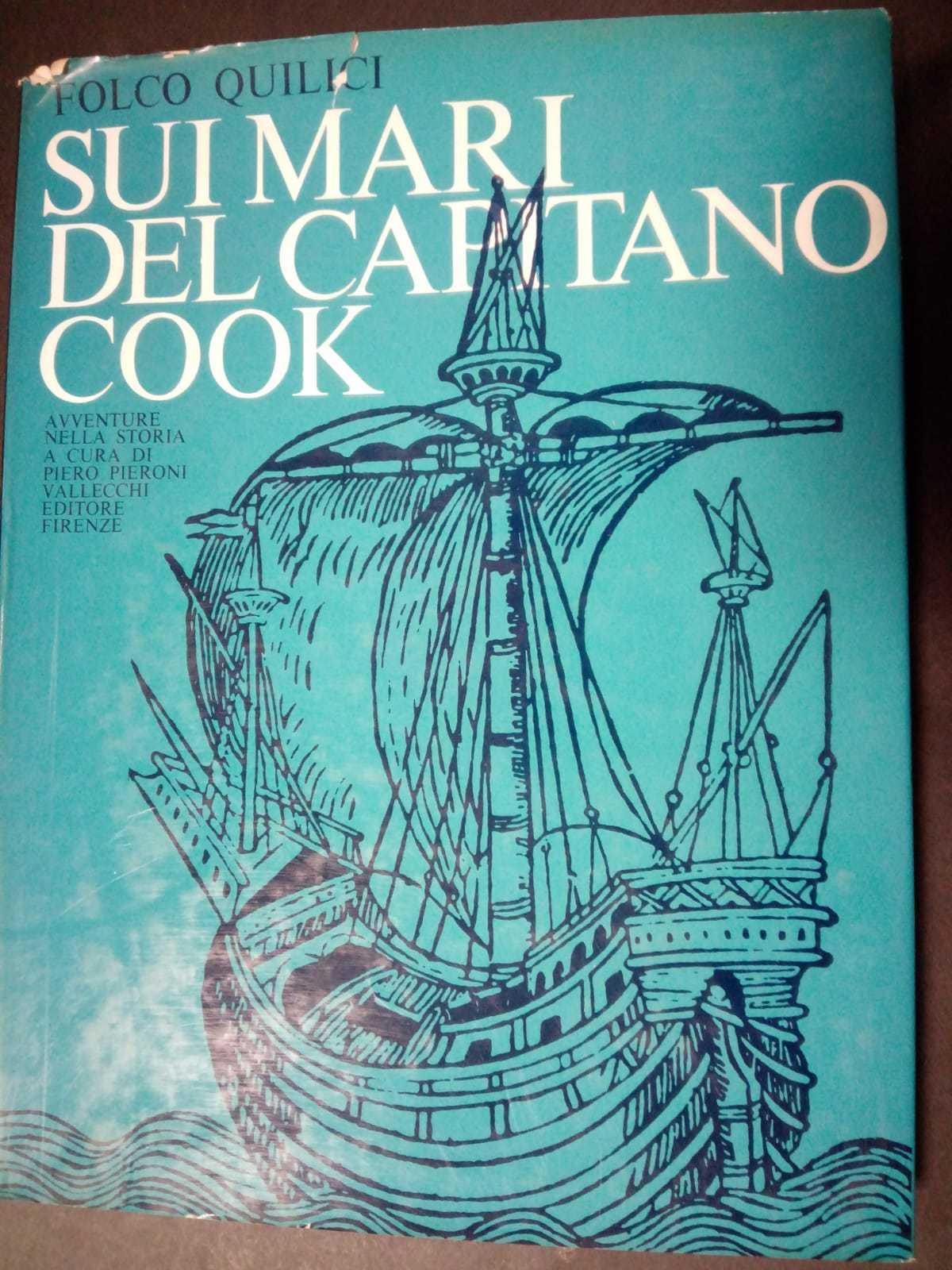 Sui mari del capitano cook. Vallecchi editore. 1965