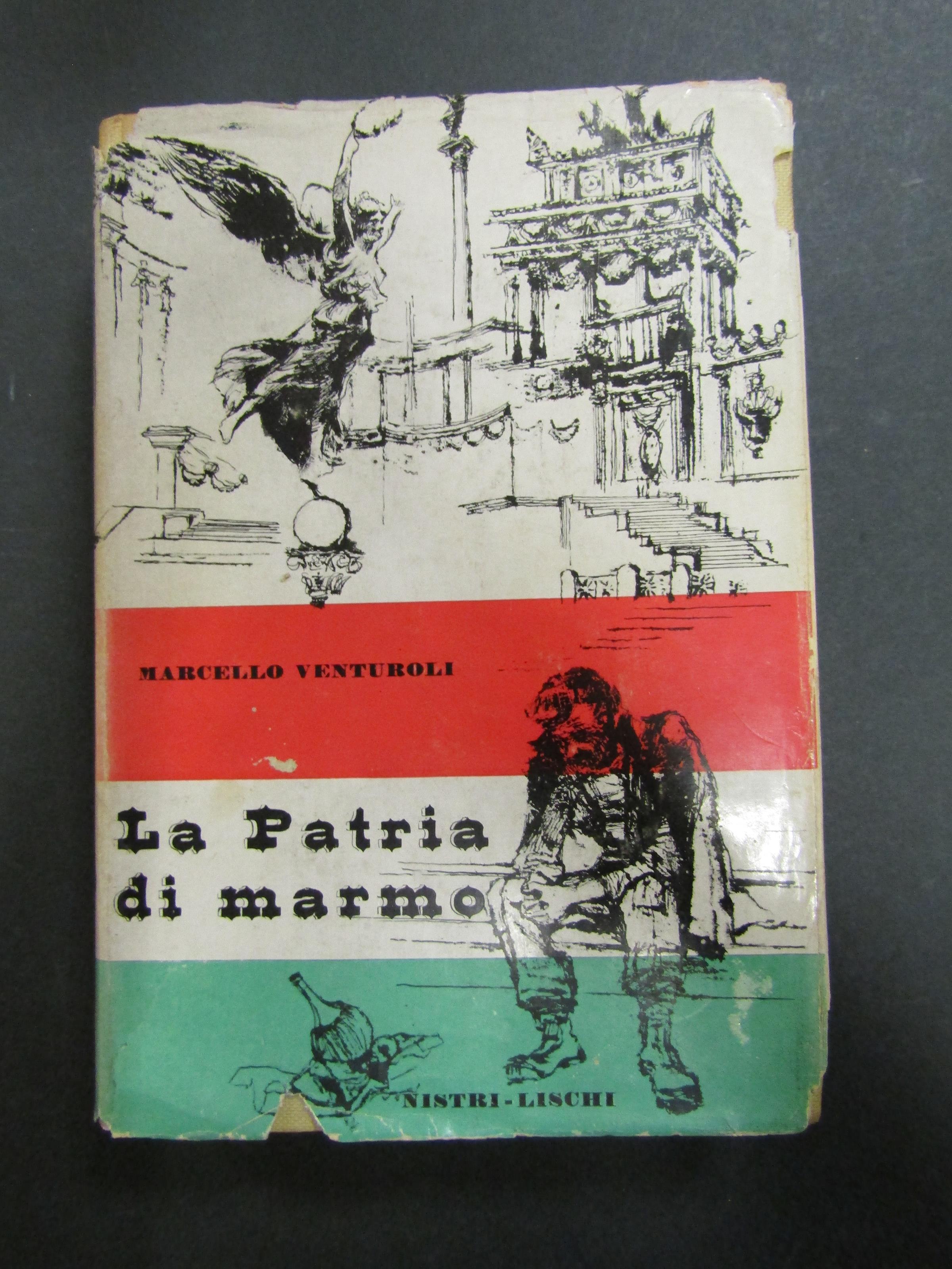 La patria di marmo 1870-1911. Nistri-Lischi. 1957