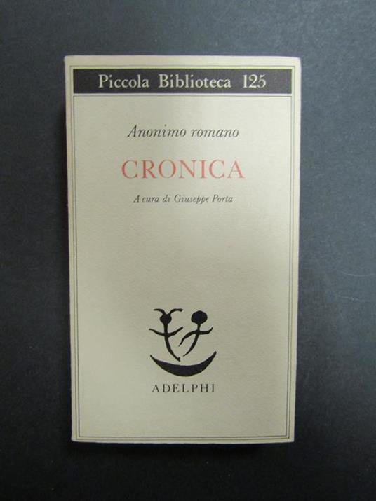 Cronica. a cura di Giuseppe Porta. Adelphi. 1991 - Anonimo romano - copertina