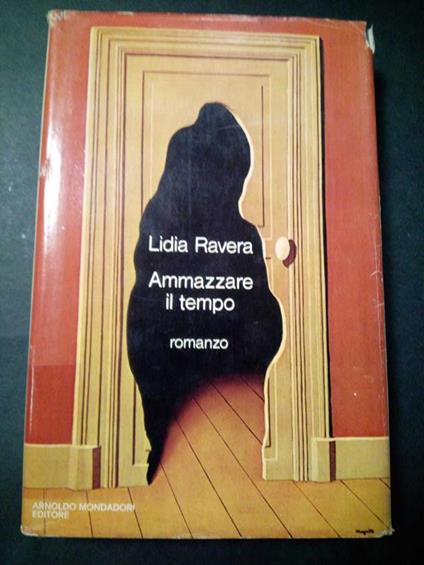 Ammazzare il tempo. Mondadori. 1978 - Lidia Ravera - copertina