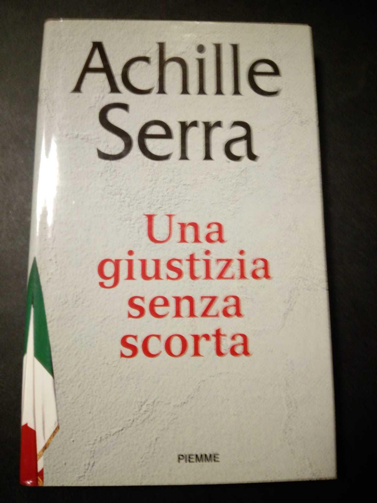 Una giustizia senza scorta. Piemme. 1996-I