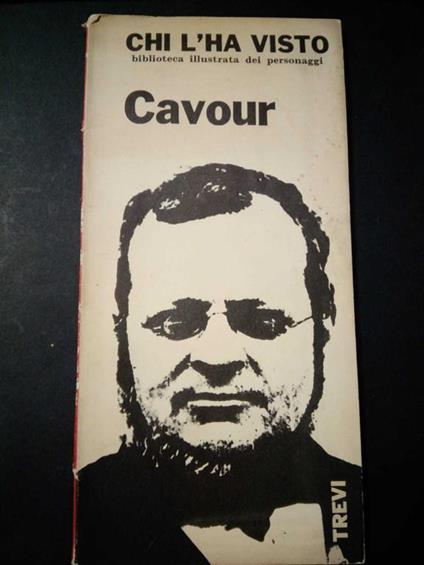 Camillo Benso conte di Cavour. Trevi editore. 1961 - Roberto Leydi - copertina