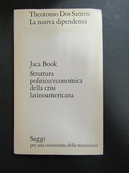 La nuova dipendenza. Jaca Books. 1971 - Theotonio Dos Santos - copertina