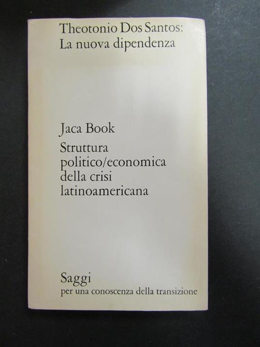 La nuova dipendenza. Jaca Books. 1971 - Theotonio Dos Santos - copertina