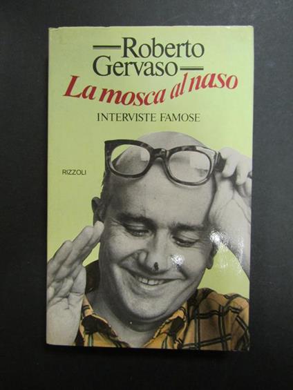 Gervaso Roberto. La mosca al naso. Interviste famose. Rizzoli. 1980-I - Roberto Gervaso - copertina