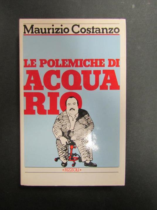 Le polemiche di Acquario. Rizzoli. 1979-I - Maurizio Costanzo - copertina