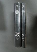 Prag um 1600. Kunst und Kultur am Hofe Kaiser Rudolfs II. Luca Verlag. 1988. 2 voll