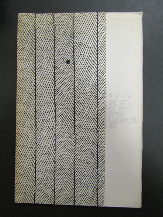 Testa Fulvio. Racconto in forma di farfalla. Quadragono. 1978 - Testa Fulvio,Fulvio Testa - copertina