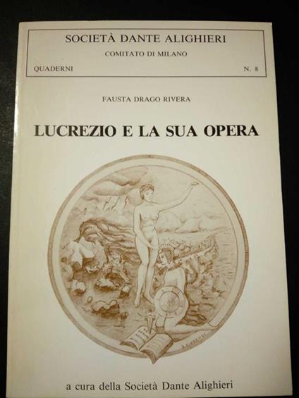 Rivera Drago Fausta. Lucrezio e la sua opera. Società Dante Alighieri. 1990 - Fausta Drago Rivera - copertina