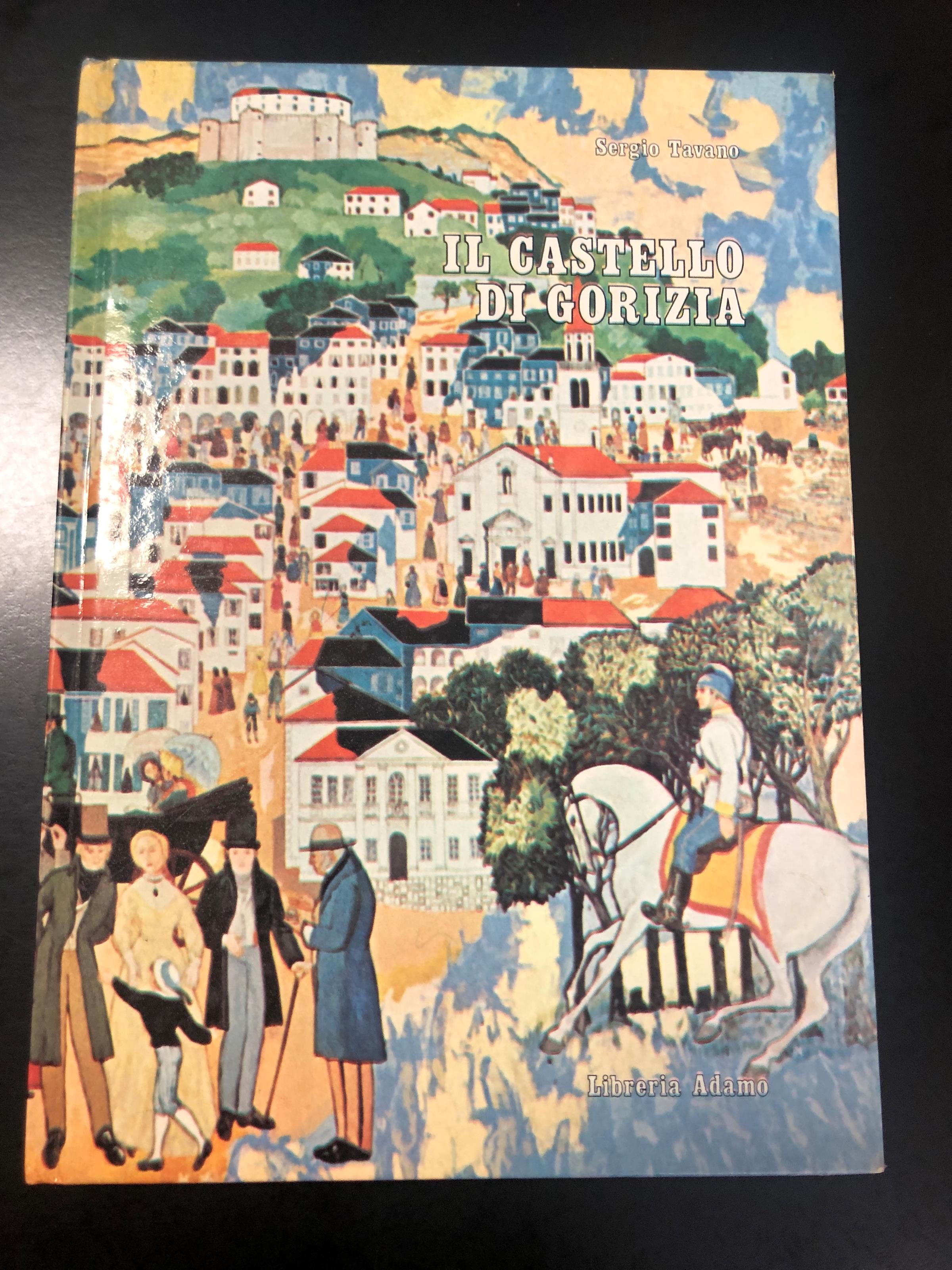 Il castello di Gorizia e il suo borgo. Libreria Adamo 1978
