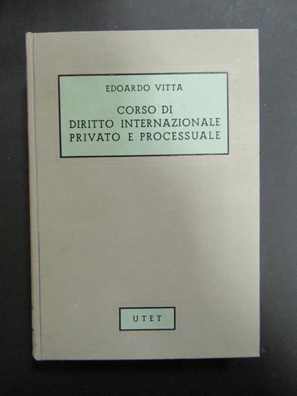 Corso di diritto internazionale provato e processuale. UTET. 1976 - Edoardo Vitta - copertina