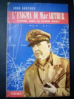 L' enigma di MacArthur. Giappone, Corea ed estremo Oriente. Garzanti. 1951-I