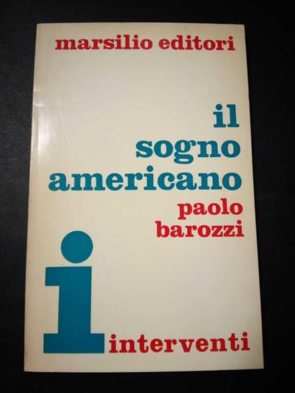 Il sogno americano. Marsilio editori. 1970 - Paolo Barozzi - copertina
