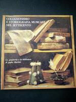 Aa.Vv. Collezionismo E Storiografia Musicale Nel Settecento. Nuova Alfa Editoriale. 1984